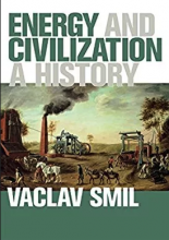 Vaclav Smil, Energy and Civilization. A History