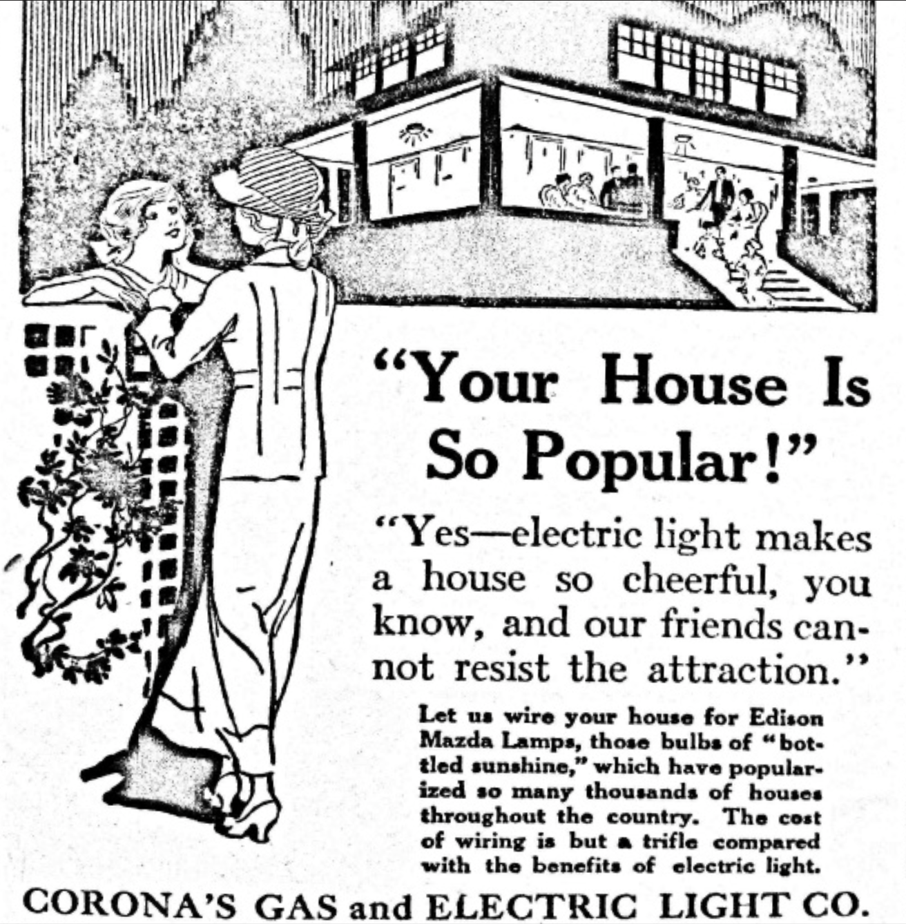 Figure 2: “Your House Is So Popular!” 1912, [Advertisement Corona Gas and Electric Light Company]. Source: The Huntington Library, San Marino, CA, Southern California Edison Company Records, Box 300, Folder 13.